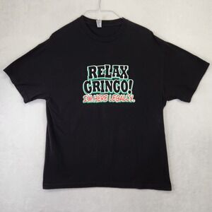 Alstyle Relax Gringo I'm Here Legally Graphic T-Shirt Mens XL Black Short Sleeve